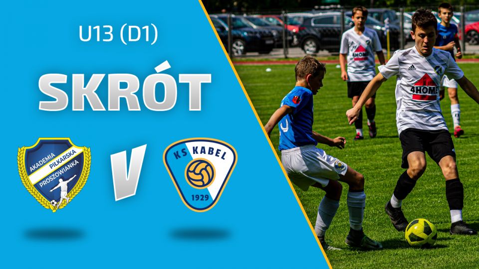 U13 (D1) | Skr&oacute;t: Proszowianka Proszowice - Kabel Krak&oacute;w