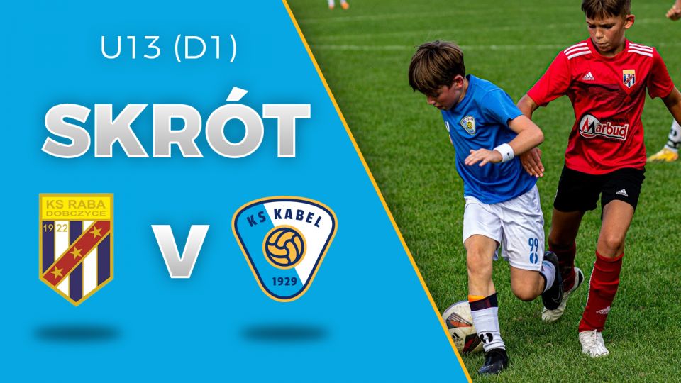 U13 (D1) | Skr&oacute;t: Raba Dobczyce - Kabel Krak&oacute;w
