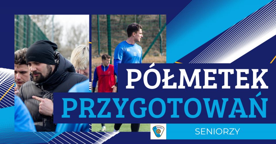 Seniorzy po połowie okresu przygotowawczego