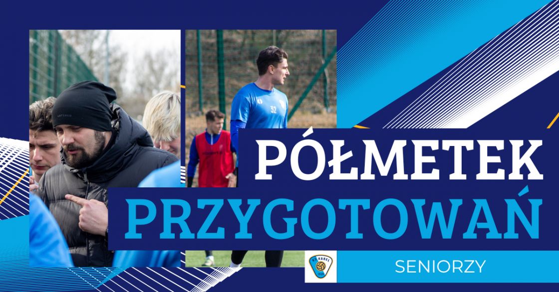 Seniorzy po połowie okresu przygotowawczego