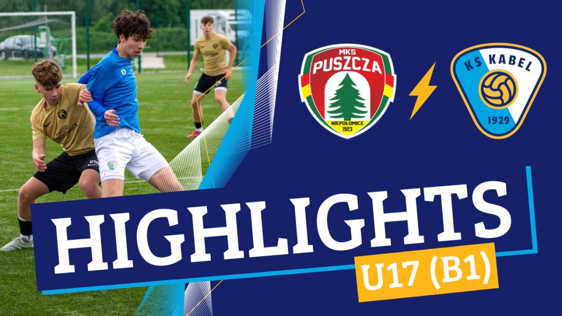 U17 (B1) | Puszcza II Niepołomice- Kabel Krak&oacute;w (18.05.2025)