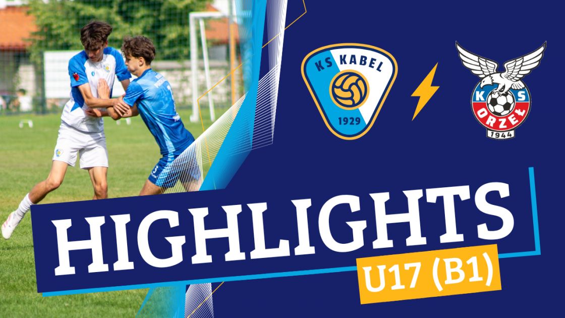 U17 (B1) | Kabel Krak&oacute;w - Orzeł Piaski Wielkie-SMS Wieliczka (18.06.2025)