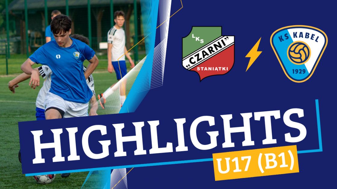 U17 (B1) | Czarni Staniątki - Kabel Krak&oacute;w (04.06.2025)