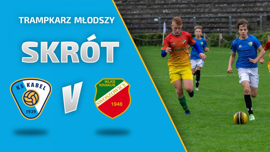 TRAMPKARZ MŁODSZY (C2) | Skr&oacute;t: KS Kabel - Krakus Swoszowice