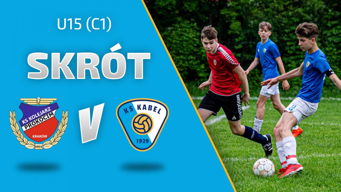 U15 (C1) | Skr&oacute;t: Kolejarz-Prokocim Krak&oacute;w - Kabel Krak&oacute;w