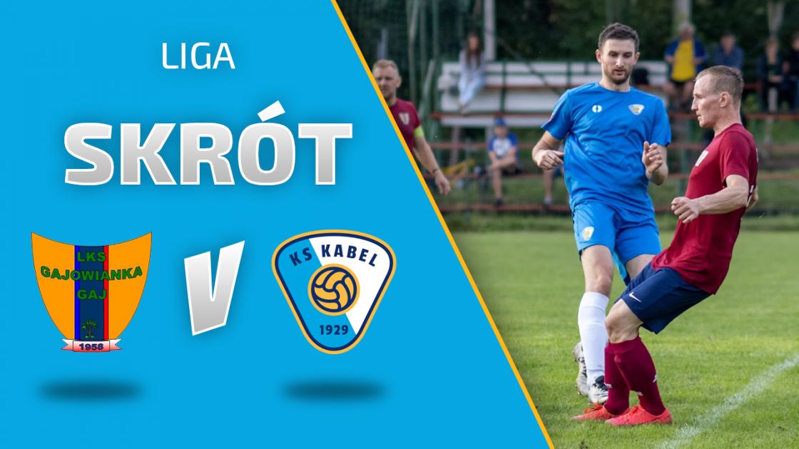 LIGA | Skr&oacute;t: Gajowianka Gaj - KS Kabel (28.08.2021)