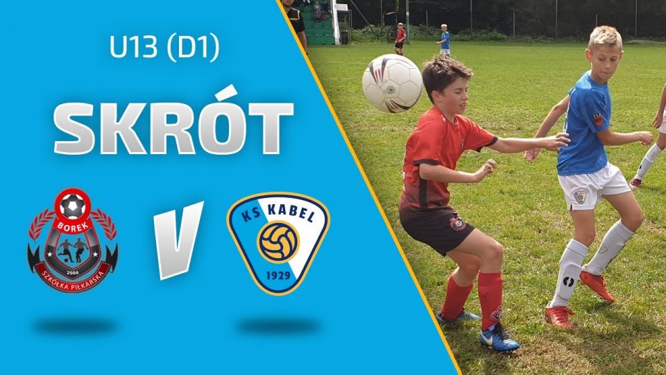 U13 (D1) | Skr&oacute;t: SP Borek Krak&oacute;w - Kabel Krak&oacute;w (10.09.2022)