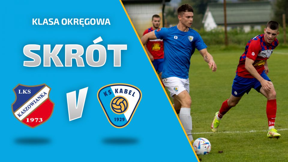 LIGA | Skr&oacute;t: Kaszowianka Kasz&oacute;w - Kabel Krak&oacute;w