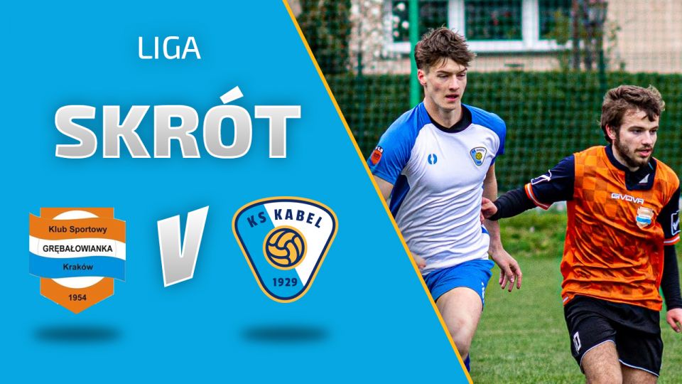 LIGA | Grębałowianka Krak&oacute;w - Kabel Krak&oacute;w