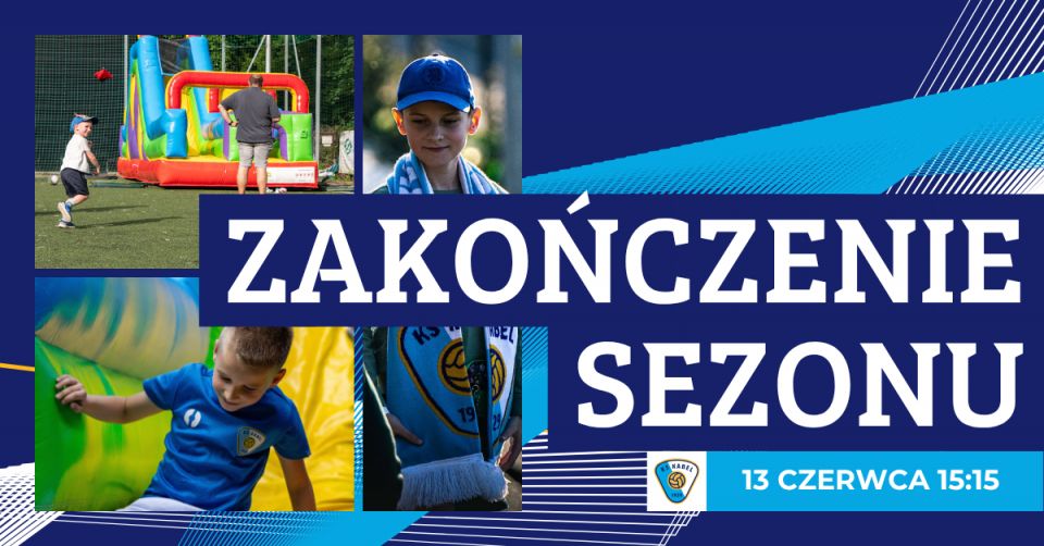 Zakończenie sezonu Akademii KS Kabel i feta mistrzowska drużyny senior&oacute;w!