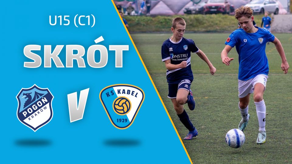 U15 (C1) | Skr&oacute;t: Pogoń II Krak&oacute;w - Kabel Krak&oacute;w (5.11.2022)