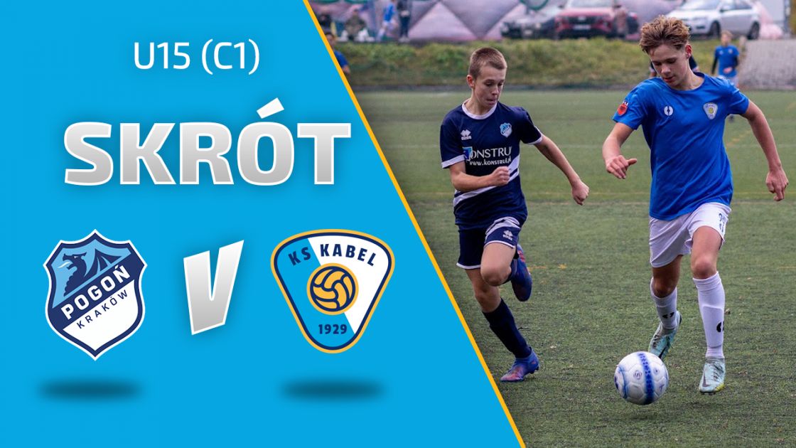 U15 (C1) | Skr&oacute;t: Pogoń II Krak&oacute;w - Kabel Krak&oacute;w (5.11.2022)