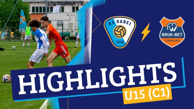 U15 (C1) | Kabel Krak&oacute;w - Termalica Bruk-Bet Nieciecza (04.05.2025)