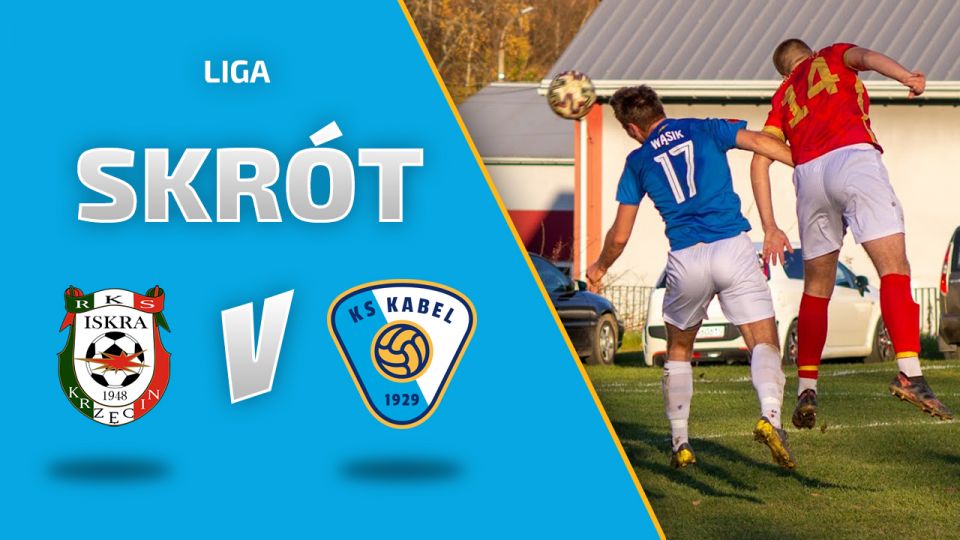LIGA | Skr&oacute;t: Iskra Krzęcin - Kabel Krak&oacute;w (06.11.2021)