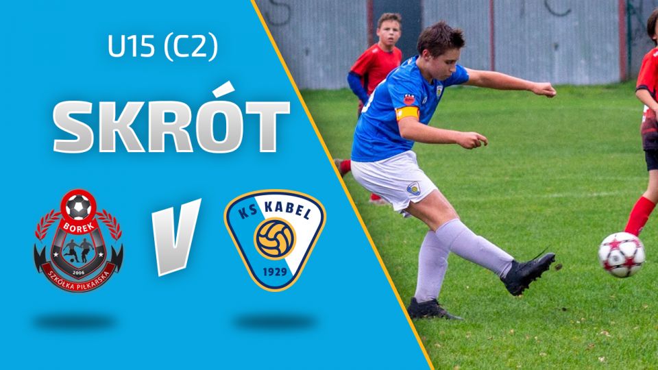 U15 (C2) | Skr&oacute;t: SP Borek Krak&oacute;w - Kabel Krak&oacute;w (22.10.2022)
