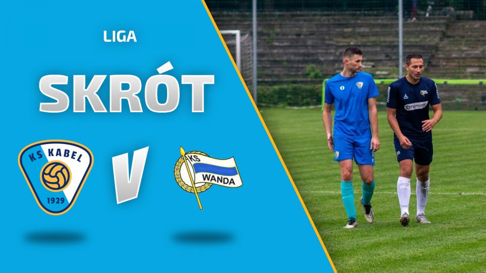 LIGA | Skr&oacute;t: Kabel Krak&oacute;w - Wanda Krak&oacute;w (19.09.2021)