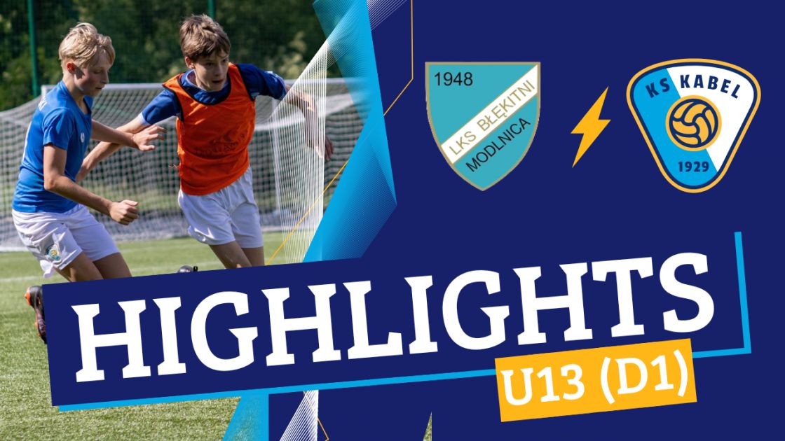 U13 (D1) | Błękitni Modlnica - Kabel II Krak&oacute;w (25.05.2025)