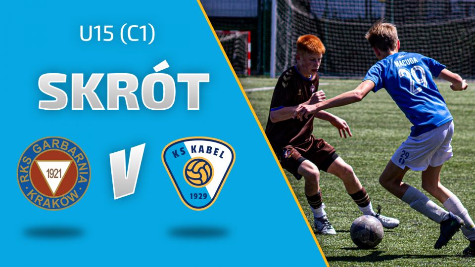 U15 (C1) | Skr&oacute;t: Garbarnia II Krak&oacute;w - Kabel Krak&oacute;w