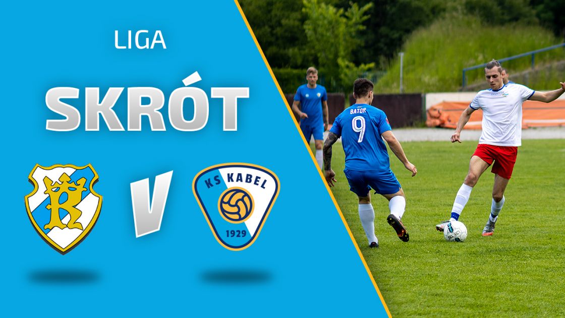 LIGA | Skr&oacute;t meczu: Wanda Krak&oacute;w - Kabel Krak&oacute;w (05.06.2021)