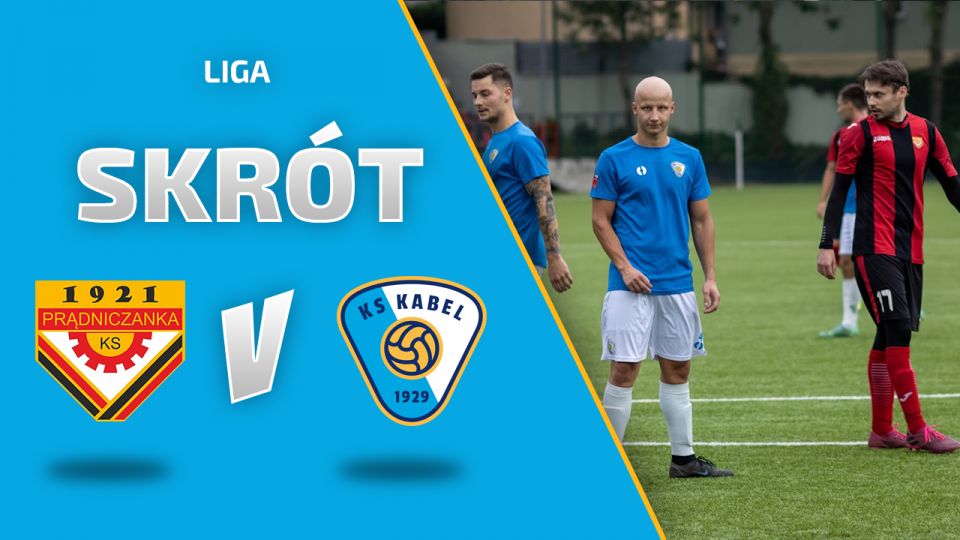 LIGA | Skr&oacute;t: Prądniczanka II Krak&oacute;w - Kabel Krak&oacute;w (25.09.2021)