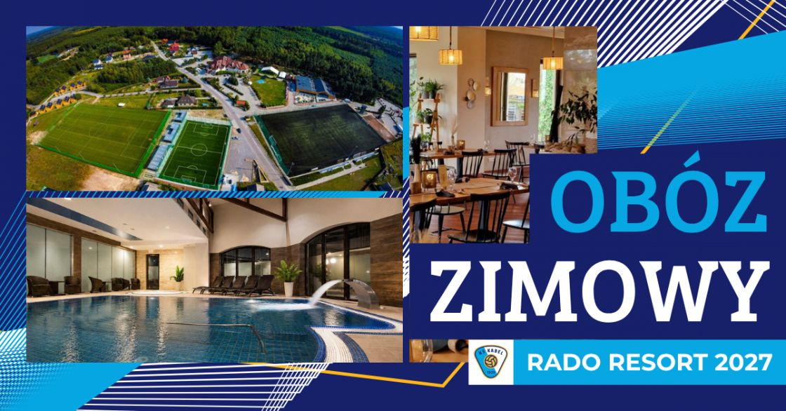 Zimowy ob&oacute;z przygotowawczy - Rado Resort 2027