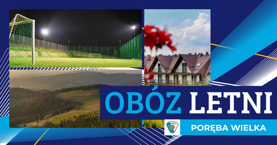 Letni ob&oacute;z szkoleniowy &ndash; Poręba Wielka 2026