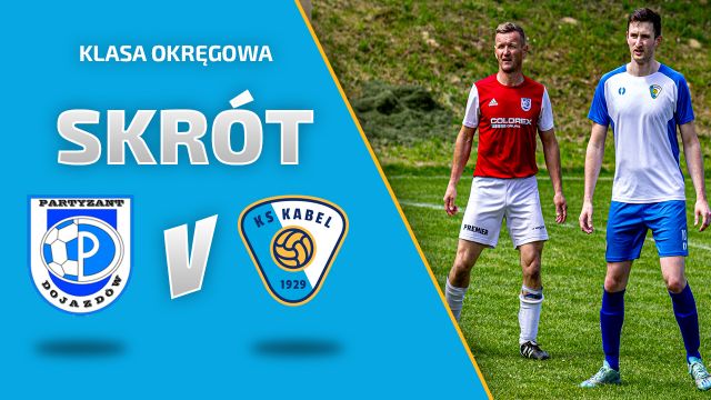 LIGA | Partyzant Dojazd&oacute;w - Kabel Krak&oacute;w