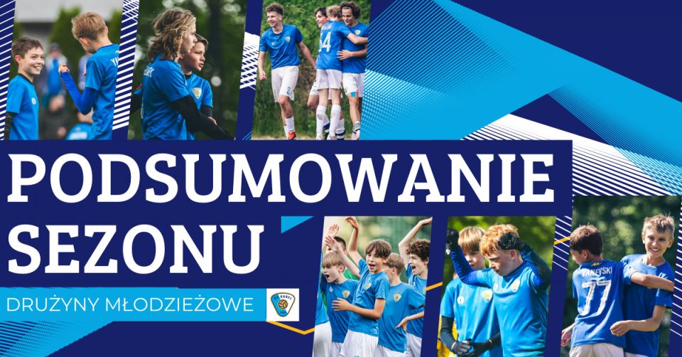 Podsumowanie sezonu w drużynach młodzieżowych!