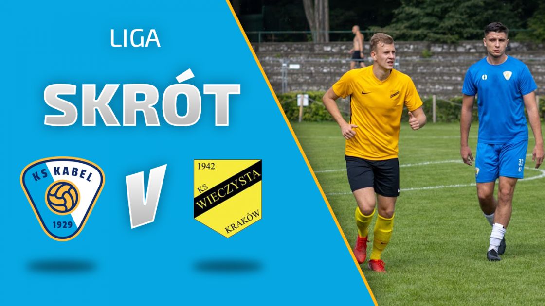 LIGA | Skr&oacute;t: Kabel Krak&oacute;w - Wieczysta II (04.09.2021)