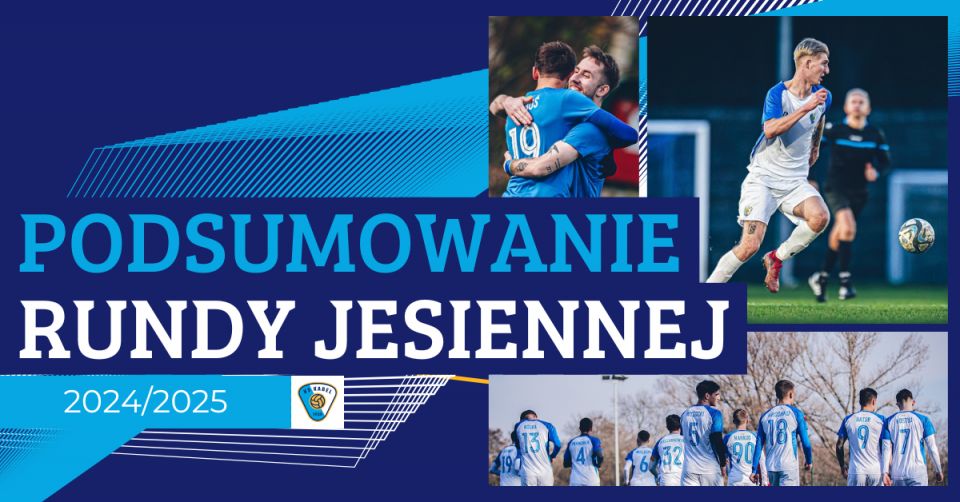 Podsumowanie rundy jesiennej sezonu 2024/2025