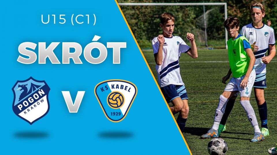 U15 (C1) | Skr&oacute;t: Pogoń III Krak&oacute;w - Kabel II Krak&oacute;w