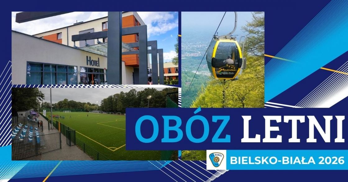 Letni ob&oacute;z przygotowawczy trampkarzy i młodzik&oacute;w - Bielsko-Biała 2026